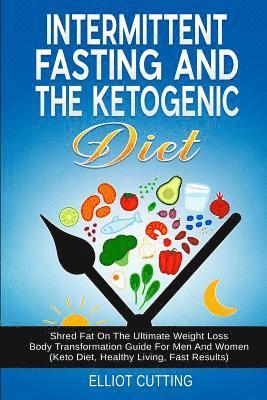 Intermittent Fasting And The Ketogenic Diet 1