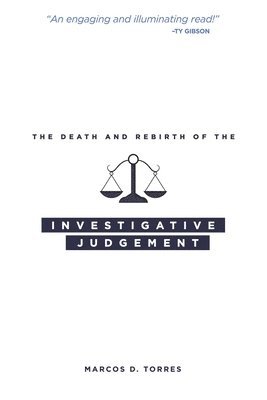 The Death and Rebirth of the Investigative Judgment 1