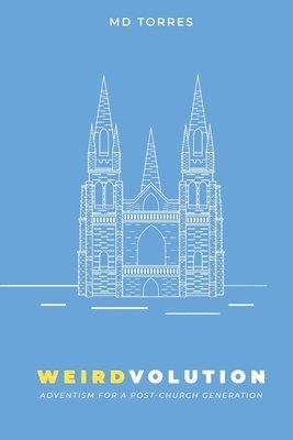 bokomslag Weirdvolution: Adventism for a Post-Church Generation