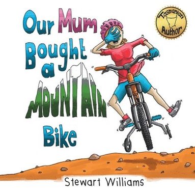 Stewart Williams - Our Mum Bought a Mountain Bike, Häftad