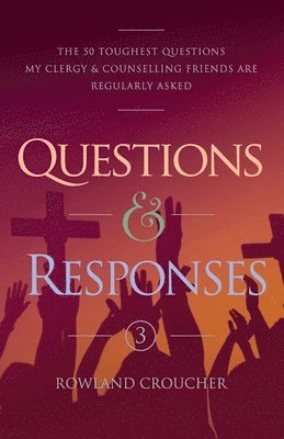 Rowland Croucher - Questions & Responses Volume 3, Häftad