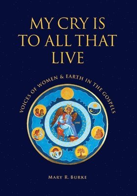 Mary R Burke, Mary R. Burke - My Cry is to All That Live, Häftad