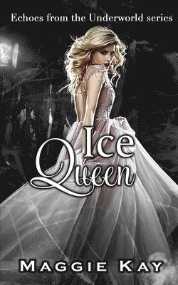 Maggie Kay - Ice Queen - Echoes of the Underworld #2, Häftad