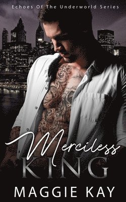 Maggie Kay - Merciless King - Echoes from the Underworld 3, Häftad