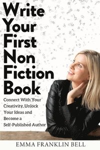bokomslag Write Your First Non-Fiction Book