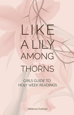 Like a Lily Among Thorns 1