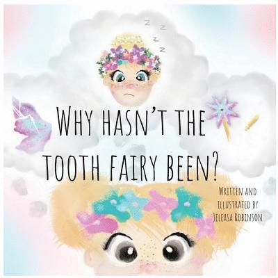 Why Hasn't The Tooth Fairy Been? 1