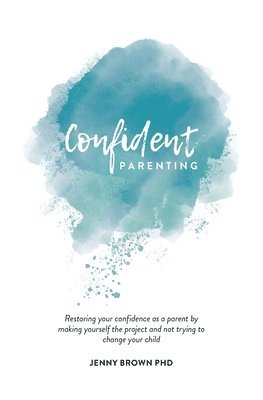 Jenny Brown - Confident Parenting, Häftad
