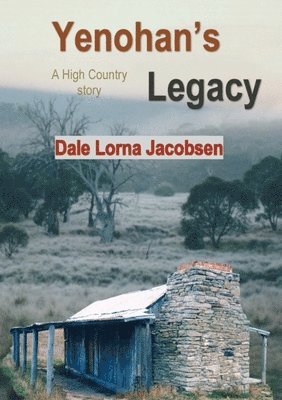 bokomslag Yenohan's Legacy: a High Country story