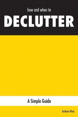 how and when to DECLUTTER 1