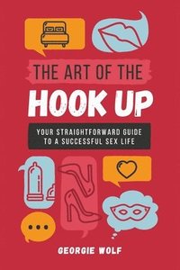 bokomslag The Art of the Hook Up