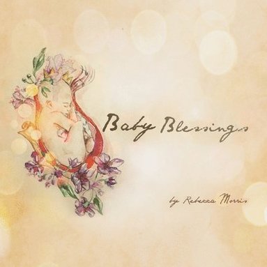 Rebecca Morris - Baby Blessings, Häftad
