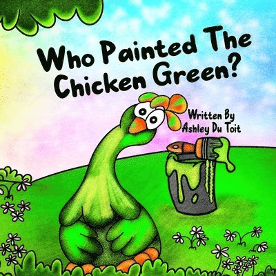 Who Painted the Chicken Green? 1