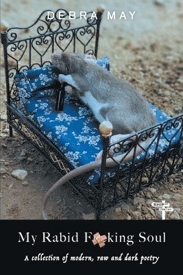Debra May - My Rabid Fucking Soul, Häftad