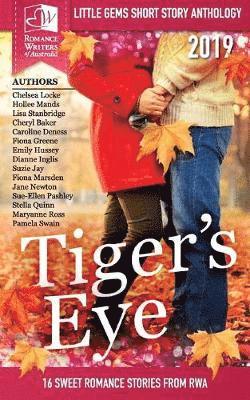 Multiple Authors, Romance Writers of Australia - Tigers Eye - 2019 RWA Little Gems Short Story Anthology, Häftad