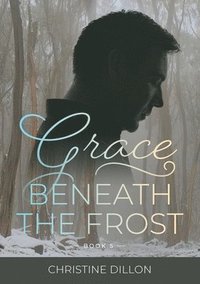 bokomslag Grace Beneath the Frost