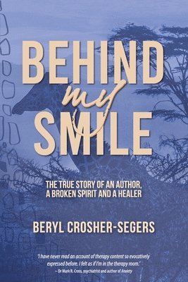 Beryl Crosher-Segers - Behind My Smile, Häftad