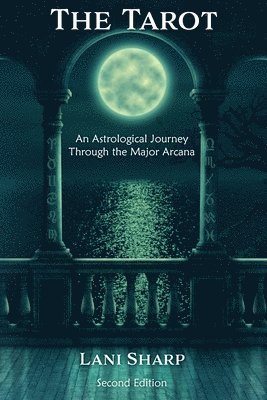 The TAROT An Astrological Journey Through the Major Arcana 1