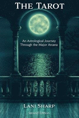 TAROT An Astrological Journey Through the Major Arcana