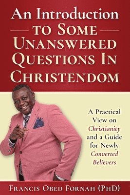 bokomslag An Introduction to Some Unanswered Questions in Christendom