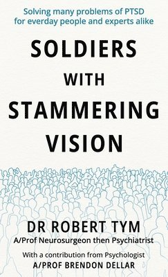 bokomslag Soldier With Stammering Vision: Solving Many Problems of PTSD For Everyday People and Experts Alike