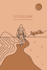 bokomslag 52 Follow: Discover and deepen faith in Jesus