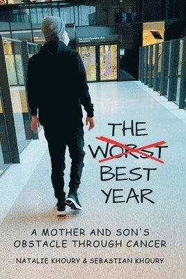 bokomslag The Worst Best Year - A Mother and Son's Obstacle Through Cancer