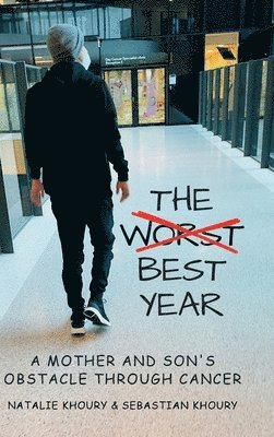 The Worst Best Year - A Mother and Son's Obstacle Through Cancer 1