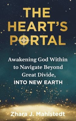 Zhara J Mahlstedt, Zhara J. Mahlstedt, Zhara  J. Mahlstedt - Heart's Portal, Inbunden