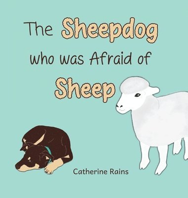 The Sheepdog who was Afraid of Sheep 1