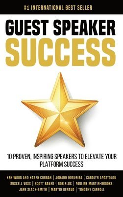 Ken Wood, Karen Corban, Johann Nogueira - Guest Speaker Success, Inbunden