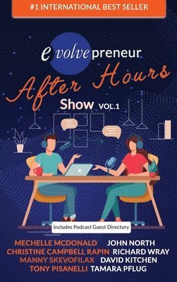 John North, Mechelle McDonald, Richard Wray - Evolvepreneur (After Hours) Show Volume 1, Inbunden