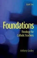 Anthony Gooley - Foundations: Theology for Catholic Teachers, Häftad. Tillgänglighet: Lägg i varukorg
