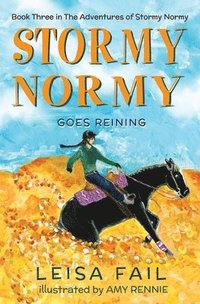bokomslag Stormy Normy Goes Reining: Book Three in The Adventures of Stormy Normy