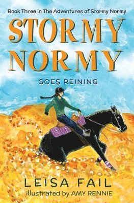 Leisa Fail, Juliette Lachemeier - Stormy Normy Goes Reining, Häftad
