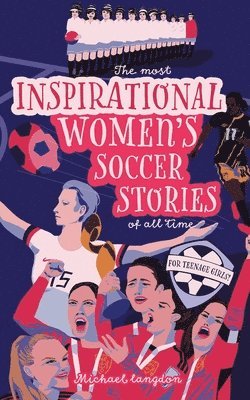 Michael Langdon - Most Inspirational Women's Soccer Stories Of All Time, Häftad