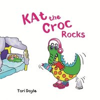 bokomslag Kat the Croc Rocks