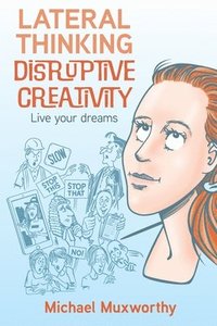 bokomslag Lateral Thinking Disruptive Creativity