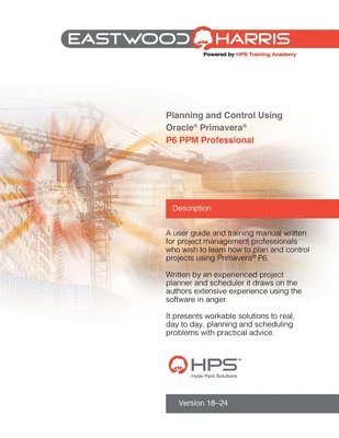 bokomslag Planning and Control Using Oracle Primavera P6 Versions 18 to 24 PPM Professional