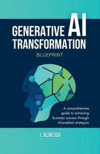 bokomslag Generative AI Transformation Blueprint