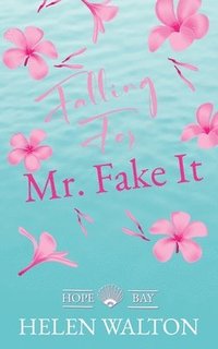 bokomslag Falling For Mr. Fake It