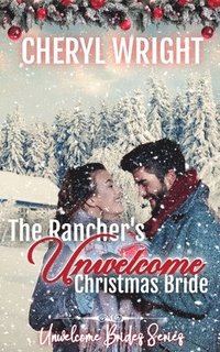 bokomslag The Rancher's Unwelcome Christmas Bride