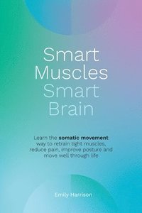 bokomslag Smart Muscles Smart Brain
