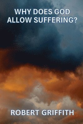 Why Does God Allow Suffering