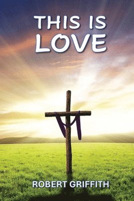 Robert Griffith - This Is Love, Häftad