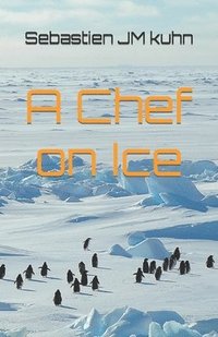 bokomslag A chef on ice