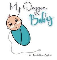 bokomslag My Oxygen Baby