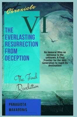 The Everlasting Resurrection from Deception 1