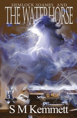 S M Kemmett, S. M. Kemmett, S. M., Kemmett - Hemlock Soames and the Waterhorse, Häftad