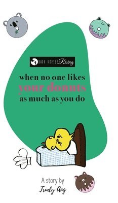 Trudy Ang - When no one likes your donuts as much as you do, Inbunden